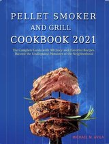 Pellet Smoker and Grill Cookbook 2021