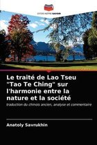Le traité de Lao Tseu "Tao Te Ching" sur l'harmonie entre la nature et la société