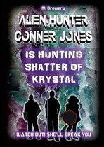 Alien Hunter Conner Jones - Shatter of Krystal