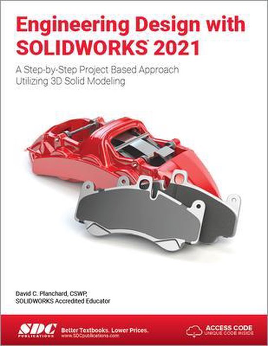 Engineering Design with SOLIDWORKS 2021, David C. Planchard ...