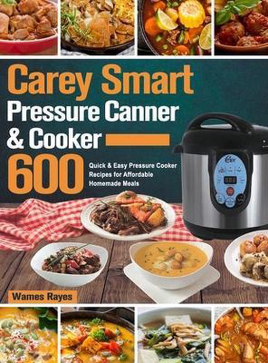 Carey Smart Pressure Canner & Cooker Cookbook, Wames Rayes