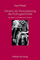 Literatur ALS Voraussetzung Der Kulturgeschichte