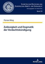 Schriften Zum Deutschen Und Europ�ischen Arbeits- Und Sozialrecht- Zulaessigkeit und Dogmatik der Verdachtskuendigung