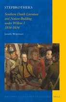 National Cultivation of Culture- Stepbrothers: Southern Dutch Literature and Nation-Building under Willem I, 1814-1834