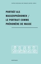 Portrat ALS Massenphanomen - Le Portrait Comme Phenomene de Masse