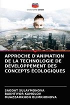 Approche d'Animation de la Technologie de Developpement Des Concepts Ecologiques