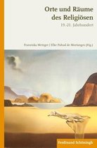 Orte Und Raume Des Religioesen Im 19.-21. Jahrhundert