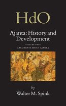 Handbook of Oriental Studies. Section 2 South Asia / Ajanta: History and Development- Ajanta: History and Development, Volume 2 Arguments about Ajanta