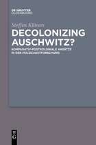 Decolonizing Auschwitz?