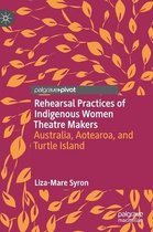 Rehearsal Practices of Indigenous Women Theatre Makers