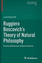 Ruggiero Boscovich s Theory of Natural Philosophy