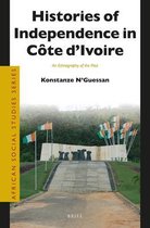 African Social Studies Series- Histories of Independence in Côte d’Ivoire