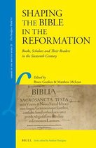 Shaping The Bible In The Reformation