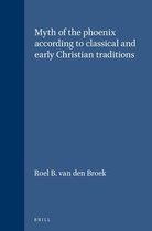 Myth of the phoenix according to classical and early Christian traditions