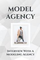 Model Agency: Interview With A Modeling Agency