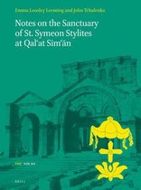 Texts and Studies in Eastern Christianity 12 - Notes on the Sanctuary of St. Symeon Stylites at Qal‘at Sim‘ān