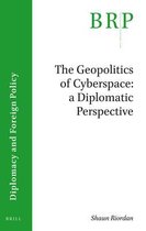 Brill Research Perspectives in Humanities and Social Sciences / Brill Research Perspectives in Diplomacy and Foreign Policy-The Geopolitics of Cyberspace