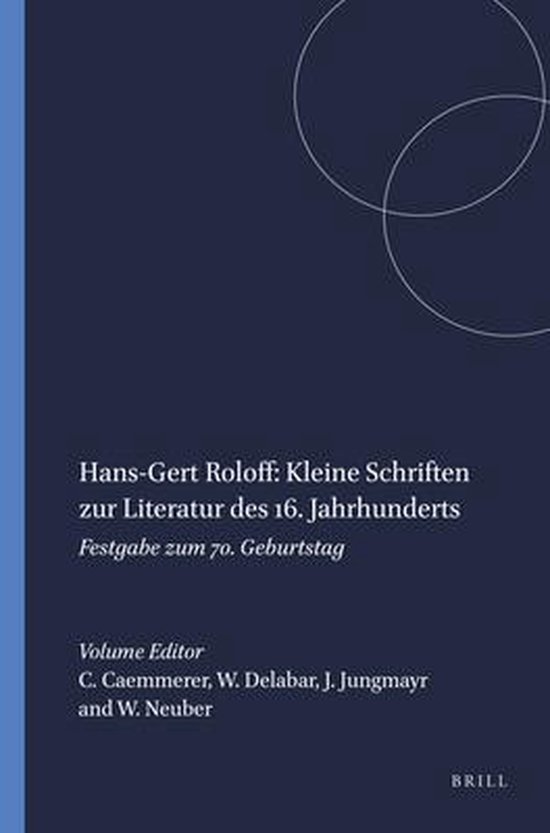 Hans-Gert Roloff: Kleine Schriften zur Literatur des 16. Jahrhunderts ...