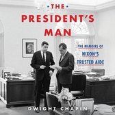 The President's Man Lib/E: The Memoirs of Nixon's Trusted Aide