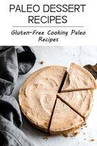 Paleo Dessert Recipes: Gluten-Free Cooking Paleo Recipes