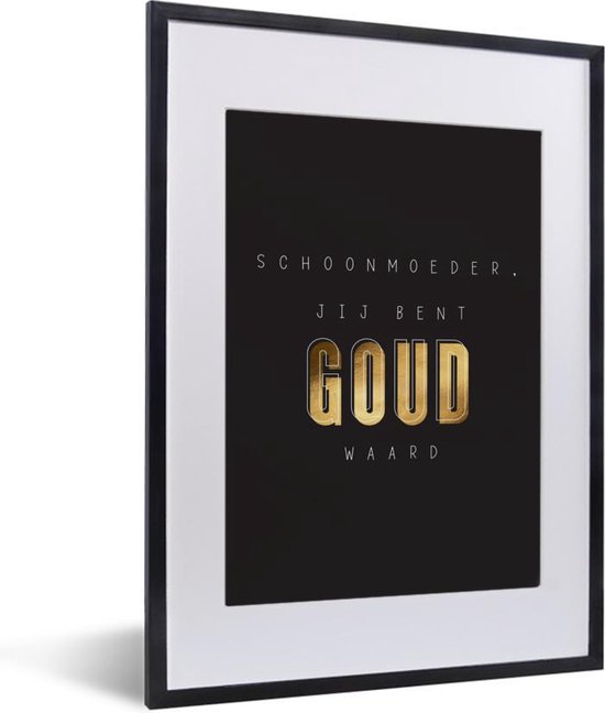 Fotolijst inclusief poster - Posterlijst 30x40 cm - Posters - Schoonmoeder jij bent goud waard - Quotes - Spreuken - Schoonmoeder - Foto in lijst decoratie - Cadeau voor moeder - Moederdag cadeautje