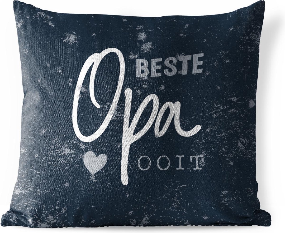 Tuinkussen - Cadeau voor Man - Vaderdag - Quote - Beste opa ooit - Spreuken - 40x40 cm - Weerbestendig - Vaderdag cadeautje - Cadeau voor vader en papa