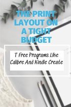 The Print Layout On A Tight Budget: Free Programs Like Calibre And Kindle Create