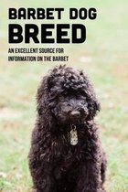 Barbet Dog Breed: An Excellent Source For Information On The Barbet