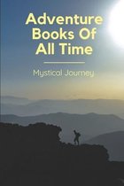 Adventure Books Of All Time: Mystical Journey