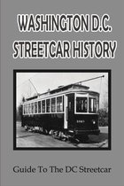 Washington D.C. Streetcar History: Guide To The DC Streetcar