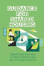Guidance For Shared Housing: Create Ads That Will Attract People That Will Fit Your Lifestyle