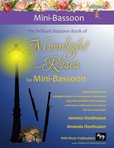 The Brilliant Bassoon book of Moonlight and Roses for Mini-Bassoon