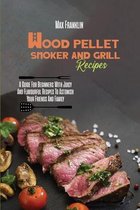 Wood Pellet Smoker And Grill Recipes