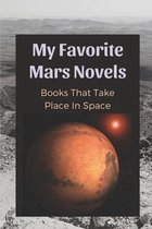 My Favorite Mars Novels: Books That Take Place In Space