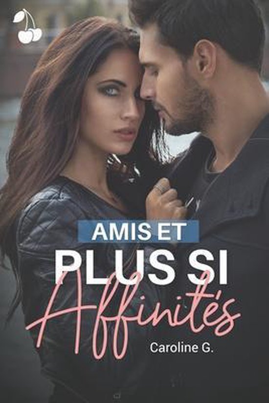 Amis et plus si affinités