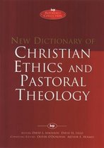 New Dictionary Of Christian Ethics And Pastoral Theology