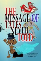 The Message of Tales Never Told