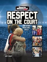 Sports Illustrated Kids: More Than a Game- Respect on the Court