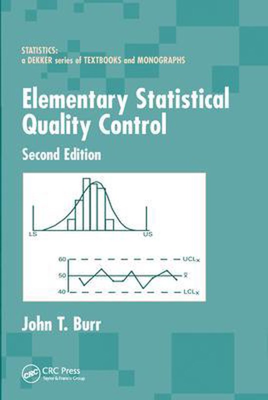 Statistics: A Series of Textbooks and Monographs- Elementary Statistical Quality Control