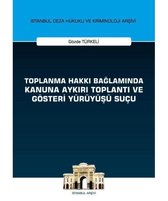 Toplanma Hakkı Bağlamında Kanuna Aykırı Toplantı ve Gösteri Yürüyüşü Suçu