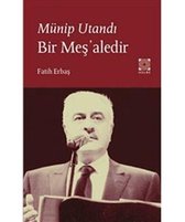 Münip Utandı Bir Meş'aledir