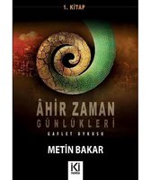 Ahir Zaman Günlükleri  1 Gaflet Uykusu