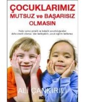 Cocuklarimiz Mutsuz Ve Basarisiz Olmasin