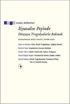 Siyasalın Peşinde Dünyaya Tragedyalarla Bakmak