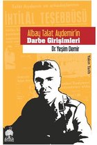 Albay Talat Aydemirin Darbe Girişimleri