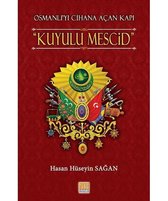 Osmanlıyı Cihana Açan Kapı Kuyulu Mescid