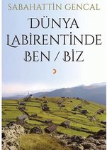 Dünya Labirentinde Ben/Biz