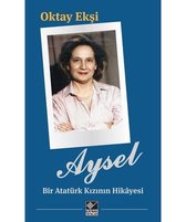 Aysel Bir Atatürk Kızının Hikayesi