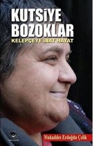 Kutsiye Bozoklar, Kelepçeye İnat Hayat