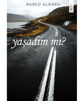 Yaşadım mı?